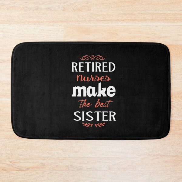 Item preview, Retired Nurses Make The Best Sister Classic shirt designed and sold by Ikgha.