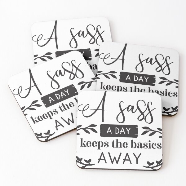 Item preview, A Sass a Day keeps the basics away designed and sold by Nikisha J.