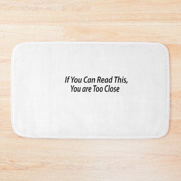 Item preview, If You Can Read This You are Too Close designed and sold by Heddar Badreddine.