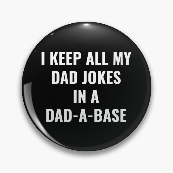 Item preview, I Keep All My Dad Jokes in a Dad-A-Base designed and sold by The Junto Shop.