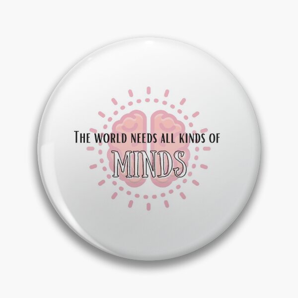 Item preview, The World Needs All Kinds Of Minds (Pink) designed and sold by aba-creations.