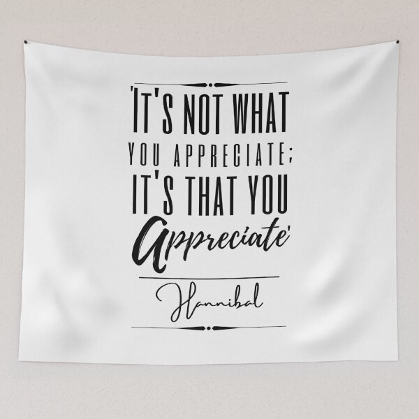 Item preview, Hannibal Inspirational Historical Quote- “It's not what you appreciate; it's that you appreciate.” designed and sold by QuoteActually.