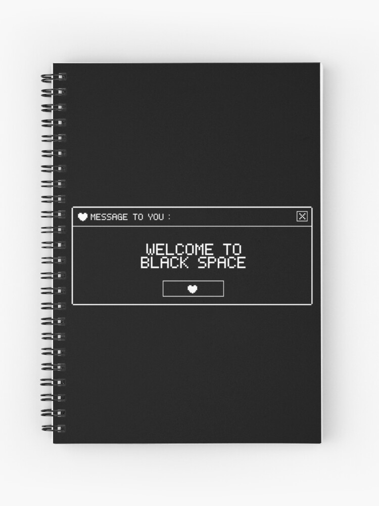 Welcome to Black Space | Spiral Notebook