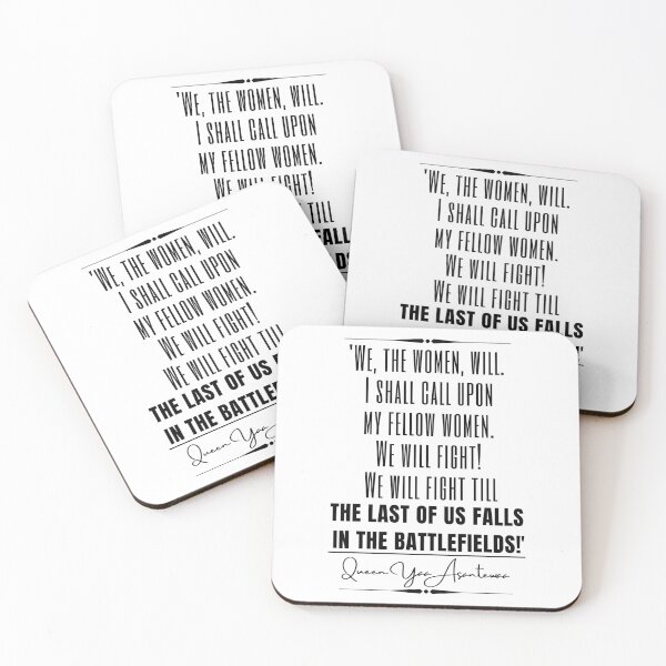 Item preview, Queen Yaa Asantewaa Inspirational Historical Quote- “We, the women, will. I shall call upon my fellow women. We will fight! We will fight till the last of us falls in the battlefields.”   designed and sold by QuoteActually.