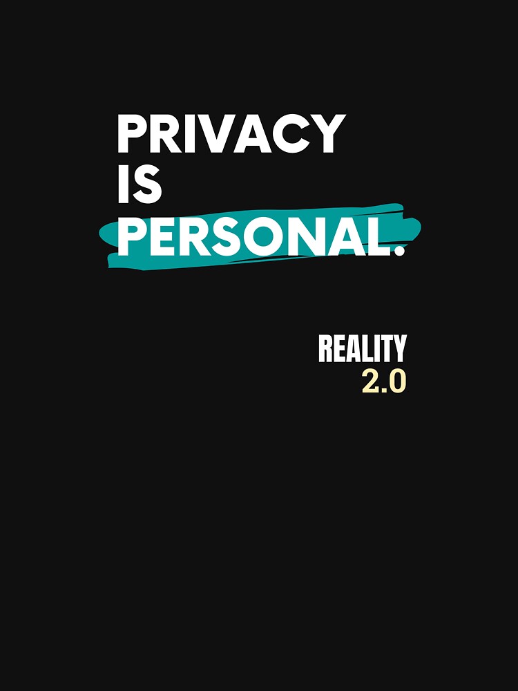 Privacy is Personal by reality2cast