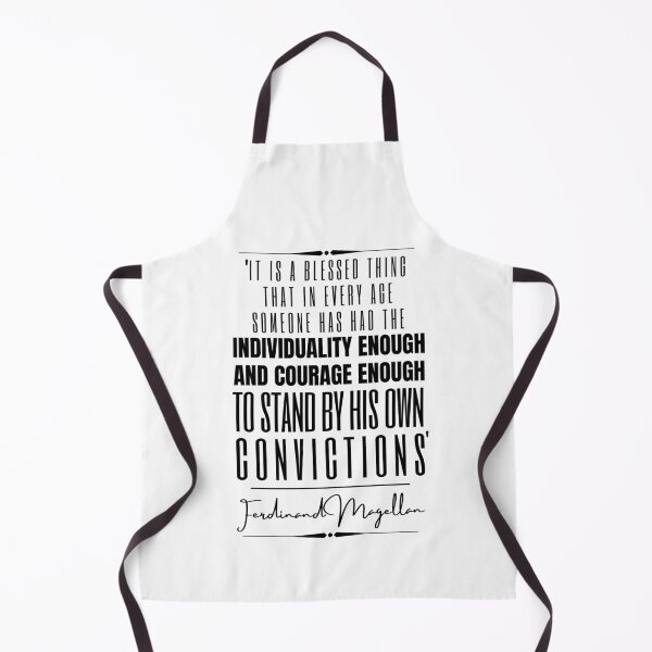 Item preview, Ferdinand Magellan Inspirational Historical Quote- “It is a blessed thing that in every age some one has had the individuality enough and courage enough to stand by his own convictions.” designed and sold by QuoteActually.
