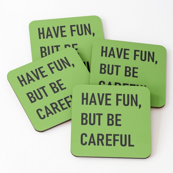 Item preview, Have fun but be careful designed and sold by yayor.