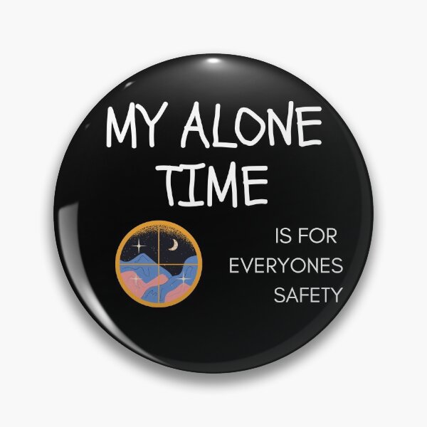 Item preview, Everybody needs their alone time designed and sold by Easy Rider.