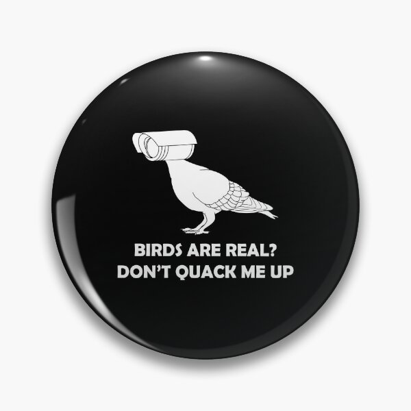 Item preview, Quack Me Up Government Conspiracy Birds Are A Lie print designed and sold by jakehughes2015.