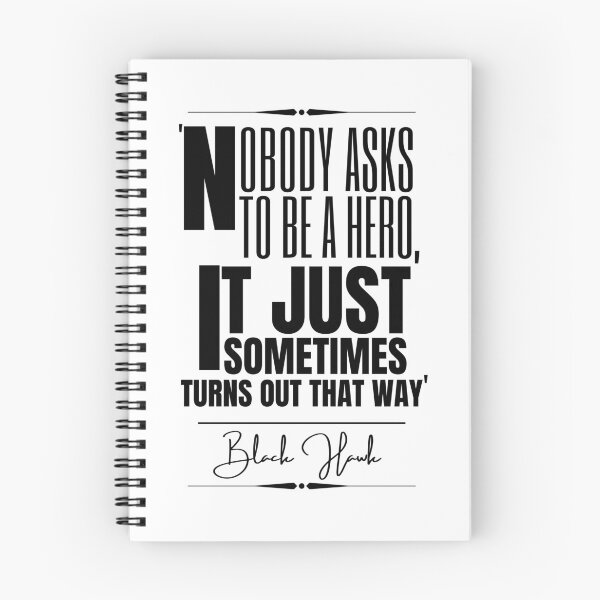 Item preview, Black Hawk Inspirational Historical Quote- “Nobody asks to be a hero, it just sometimes turns out that way.” designed and sold by QuoteActually.