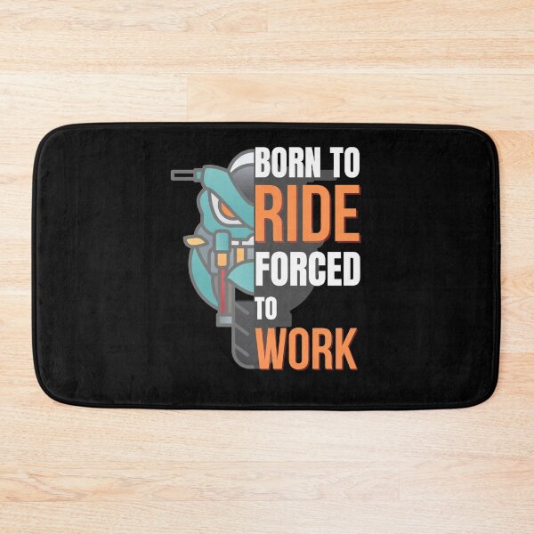 Item preview, Born To Ride Forced To Work designed and sold by Promedia.