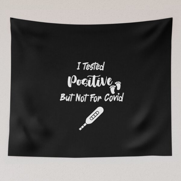 Item preview, I Tested Positive But Not For Covid designed and sold by AliAze.