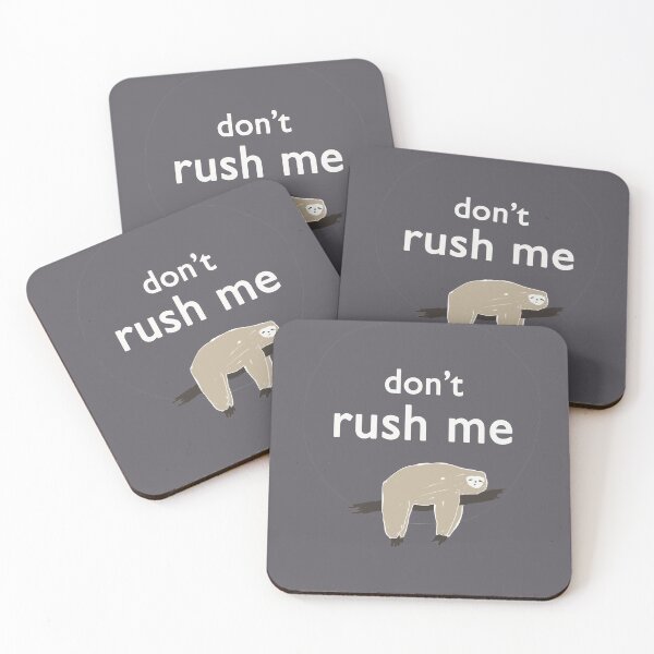 Item preview, don't rush me designed and sold by FunnyGrief.