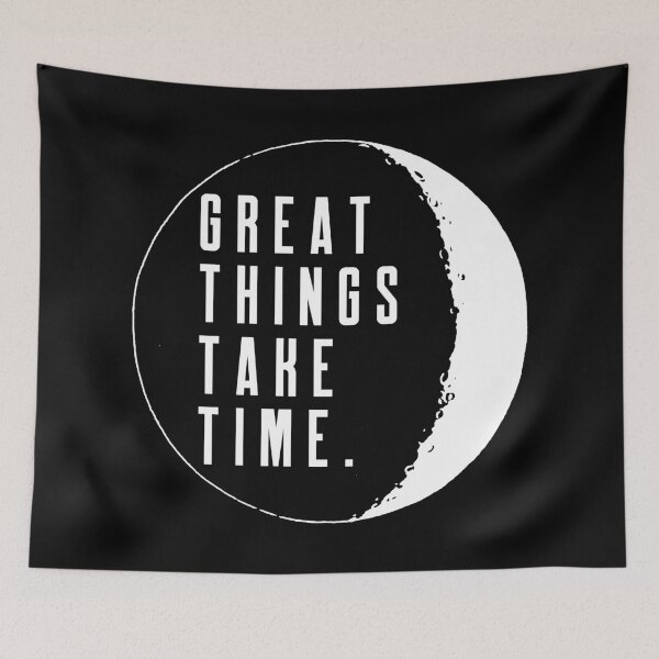 Item preview, Great Things Take Time designed and sold by YOYOCollection.
