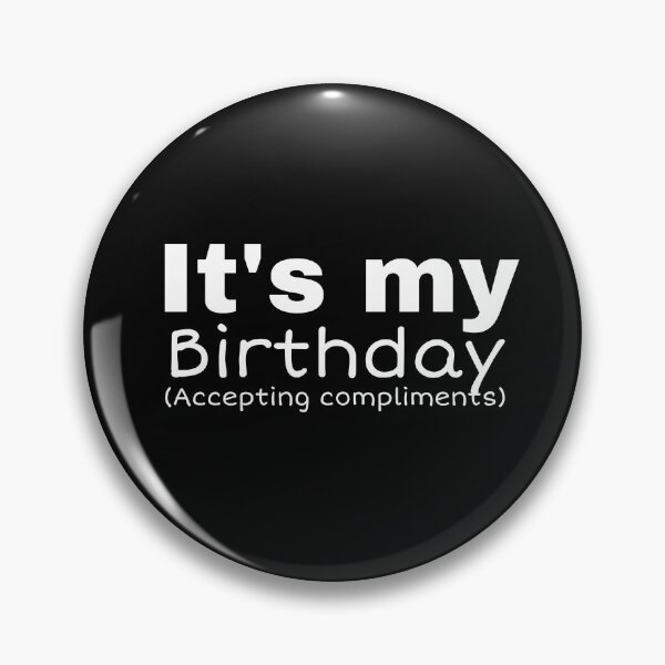 It’s my birthday mask Pin