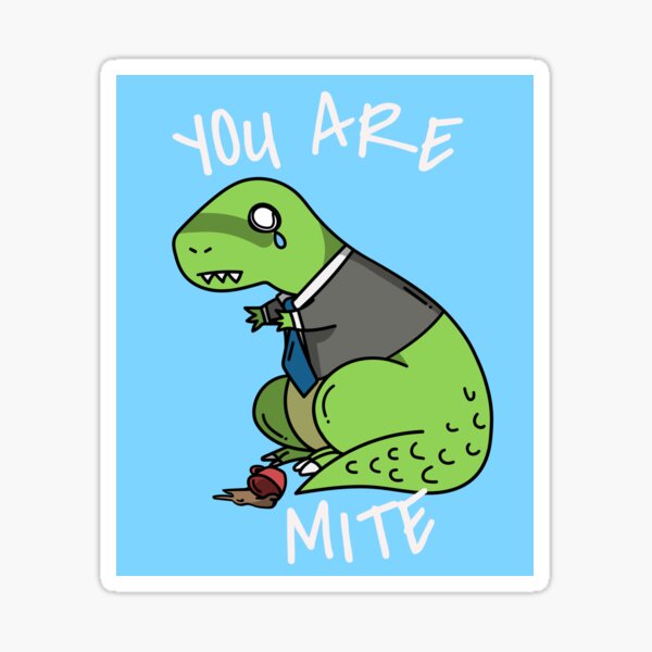 you-are-dino-mite-dinosaur-design-sticker-for-sale-by-mybestshop2021