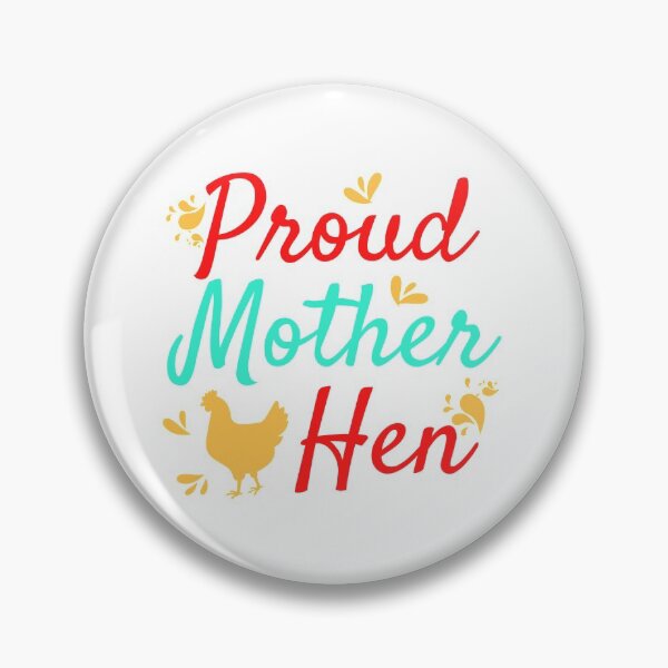 Item preview, Proud Mother Hen designed and sold by EscapismDesigns.
