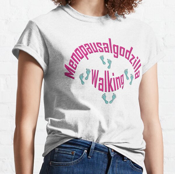 Menopausalgodzilla ~ Walking Classic T-Shirt