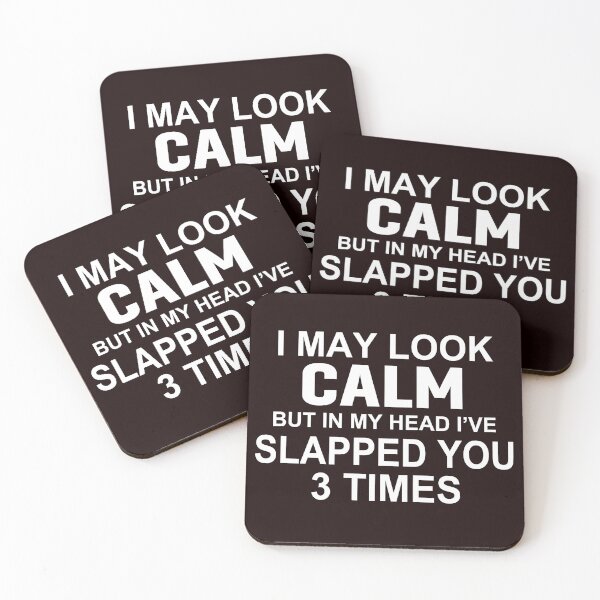 Item preview, I MAY LOOK CALM BUT IN MY HEAD I'VE SLAPPED YOU 3 TIMES designed and sold by teemaker24.