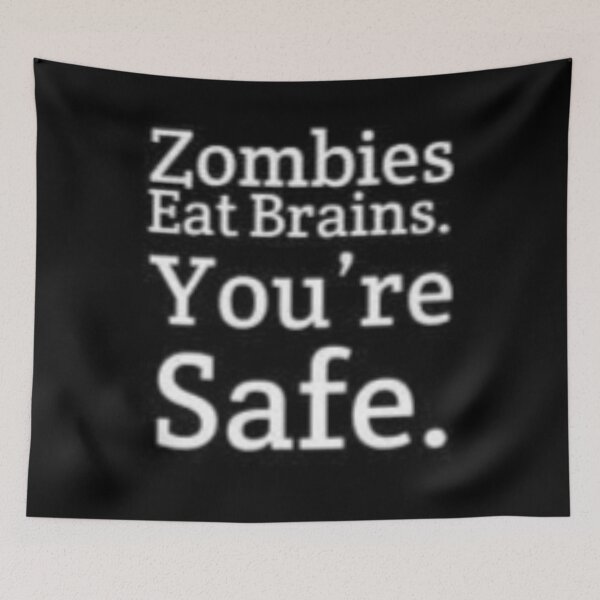 Item preview, Zombies eat brains motto designed and sold by Creativeart1974.