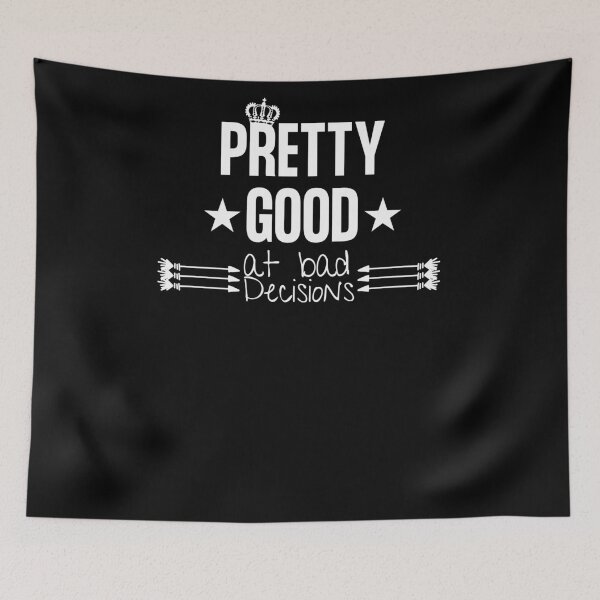 Item preview, Pretty Good At Bad Decisions  designed and sold by arteesy.