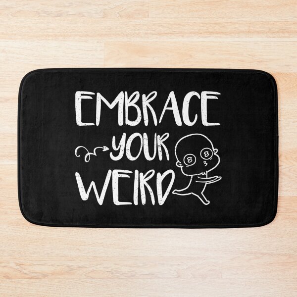 Item preview, Embrace Your Weird designed and sold by PerfectArt Shop.