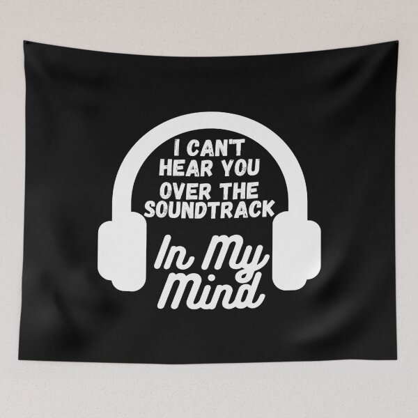 Item preview, I Can't Hear You Over The Soundtrack In My Mind designed and sold by Mothe3rd.