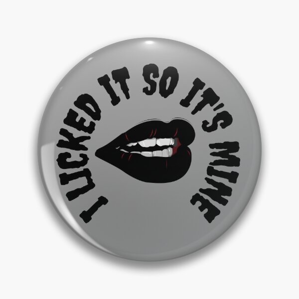 Item preview, I Licked It So Its Mine  designed and sold by Tawfiktyson.