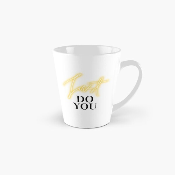 Just do you, set your intention on your inner drive. Tall Mug