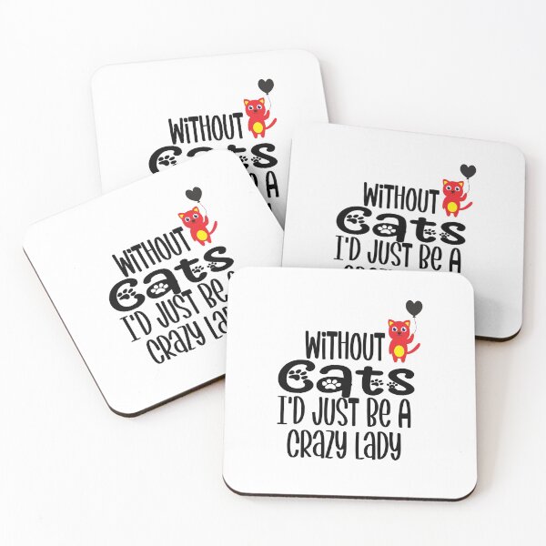 Item preview, Without Cats I'd Just Be A Crazy Lady Funny Cat Lover  designed and sold by piskwi.