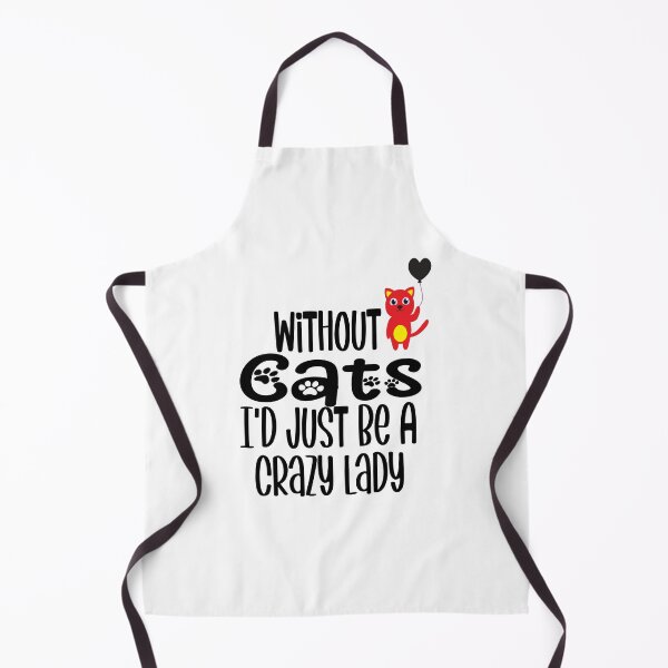 Item preview, Without Cats I'd Just Be A Crazy Lady Funny Cat Lover designed and sold by piskwi.