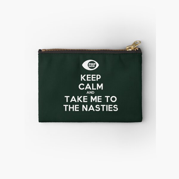 Item preview, Keep Calm and Take Me To The Nasties! designed and sold by LordNeckbeard.