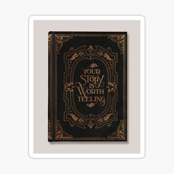 Story Worth Telling Sticker