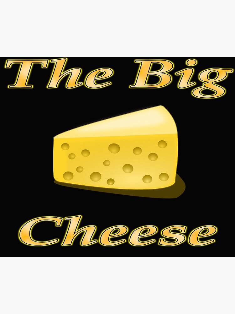 "The Big Cheese" Poster for Sale by BBadGaming Redbubble