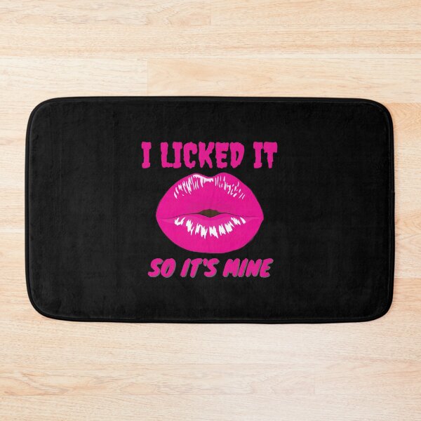 Item preview, I Licked It So Its Mine  designed and sold by Tawfiktyson.