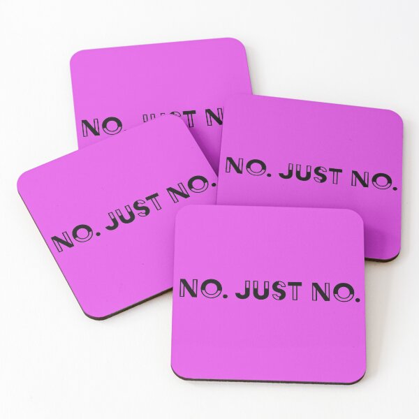 Item preview, NO. JUST NO.  Quote in blocked design. designed and sold by 3rdbrewdesign.