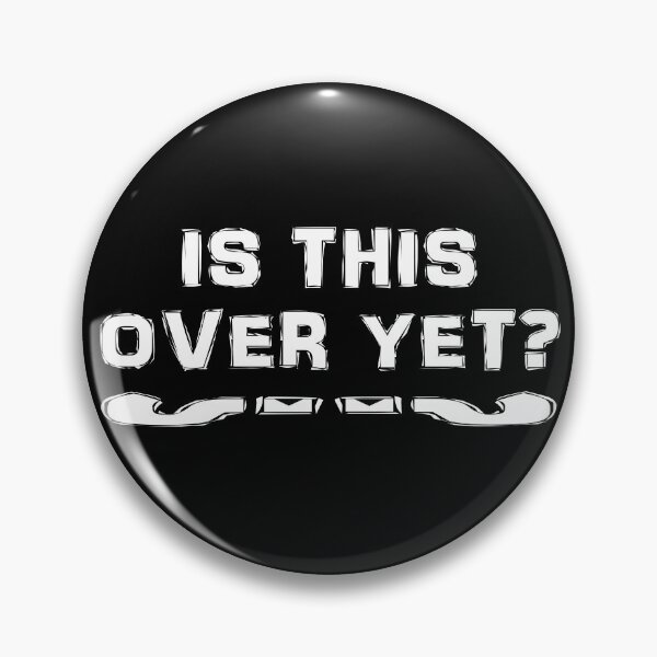 Item preview, Is this over yet?  designed and sold by fingerbeans.