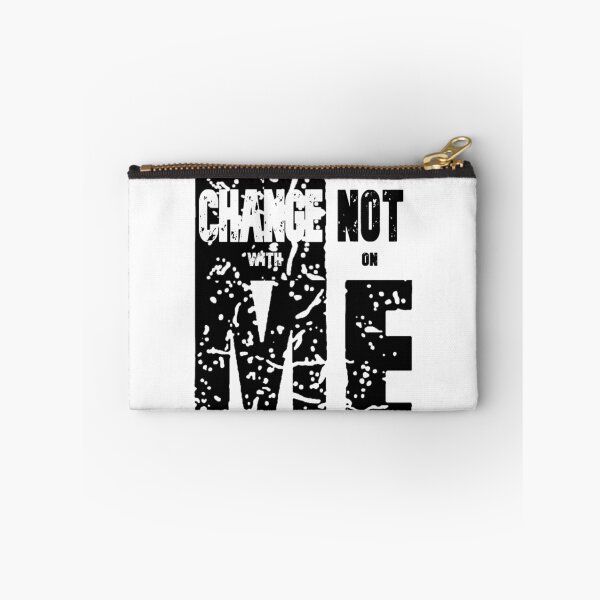 Item preview, Change With Me Not On Me T-Shirt. Quotes T-Shirt. designed and sold by OAPod.