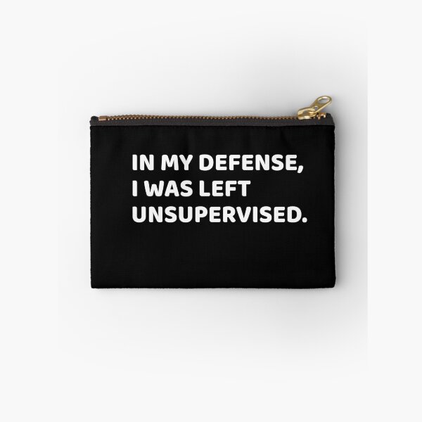 Item preview, In my defense, I was left unsupervised. designed and sold by Marstore.