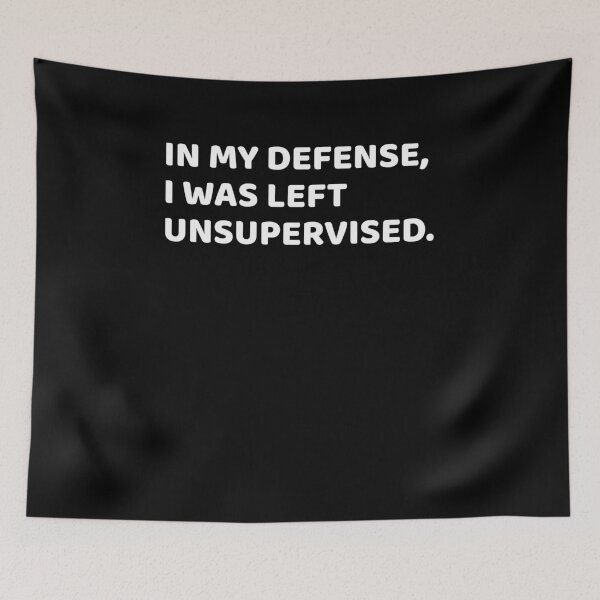 Item preview, In my defense, I was left unsupervised. designed and sold by Marstore.