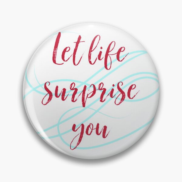 Item preview, Let Life Surprise You designed and sold by designbyjodyb.