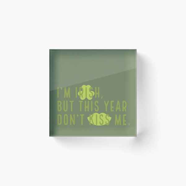 Item preview, Funny St. Patrick’s Day Quarantine Design : I’m Irish, But This Year Don’t Kiss Me - Play On Kiss Me, I’m Irish designed and sold by SteamParliament.