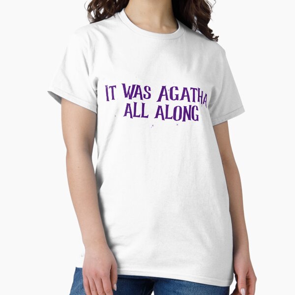 It was Agatha all Along Classic T-Shirt