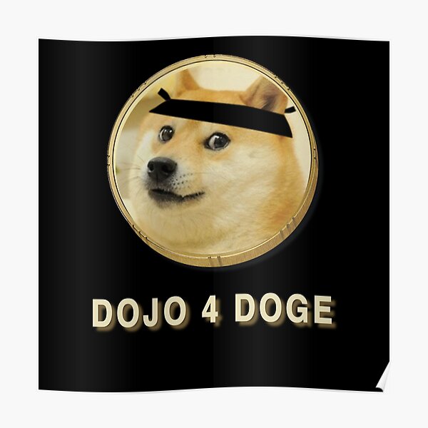 "Dojo 4 Doge" Poster for Sale by markmunyui Redbubble
