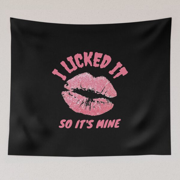 Item preview, I Licked It So Its Mine designed and sold by Tawfiktyson.