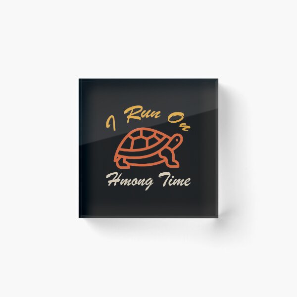 Item preview, I Run On Hmong Time,Gifts for Turtle,gifts for turtle lovers ,gifts for turtle lovers ,gifts for turtles,gifts for turtle owners ,gifts for turtle lovers uk  designed and sold by FELTA.