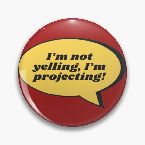 Item preview, Im Not Yelling Im Projecting designed and sold by WTCHShowFunding.