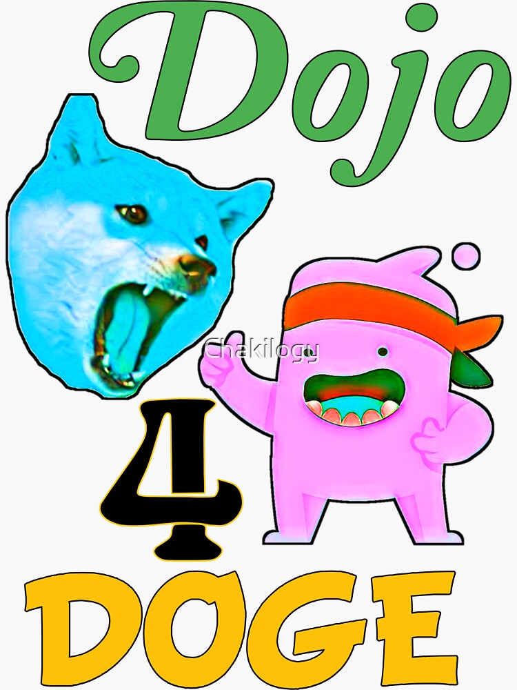 "Dojo 4 DOGE, as MUSK said about DOGECOIN, ,, " Sticker for Sale by