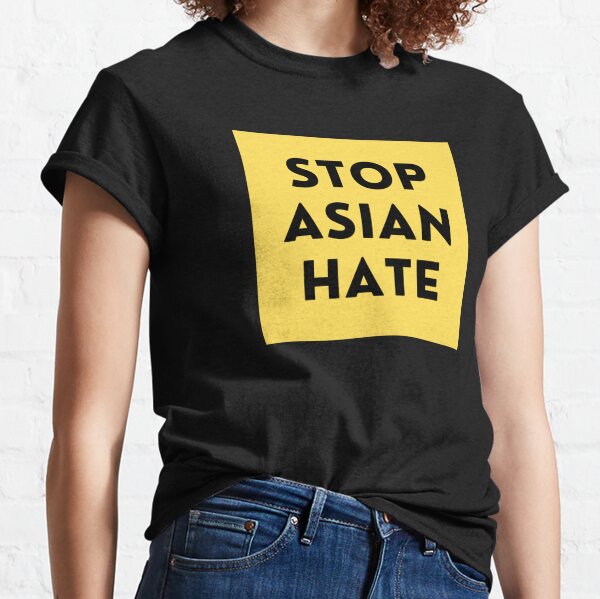 Stop Asian Hate Classic T-Shirt