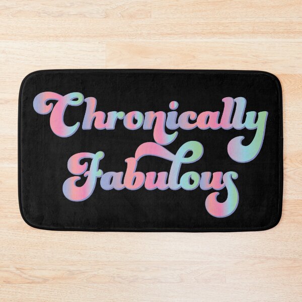 Item preview, Chronically Fabulous designed and sold by TheMurphyGirl.